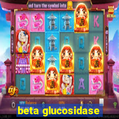 beta glucosidase